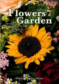 Paperback Flowers and Garden: Flowers Photo Collection - Vol. 3 Book