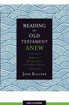 Paperback Reading the Old Testament Anew: Biblical Perspectives on Today's Issues Book