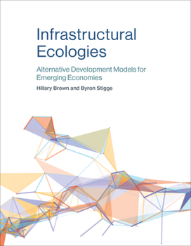 Paperback Infrastructural Ecologies: Alternative Development Models for Emerging Economies Book