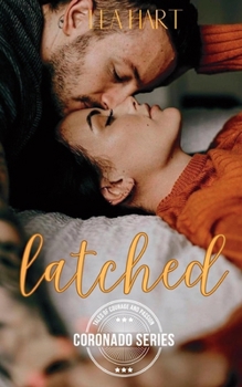 Latched - Book #1 of the Coronado Series