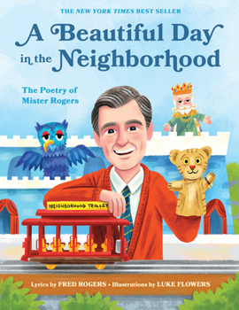 Hardcover A Beautiful Day in the Neighborhood: The Poetry of Mister Rogers Book
