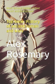 Top book: History of ancient roman and wars: Most famous battles of first Jewish and Roman war