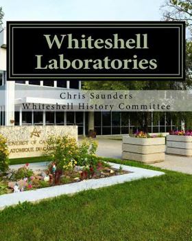 Paperback Whiteshell Laboratories: A Legacy to Nuclear Science and Engineering in Canada Book