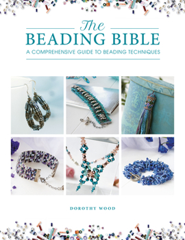 Paperback The Beading Bible: The Essential Guide to Beads and Beading Techniques Book