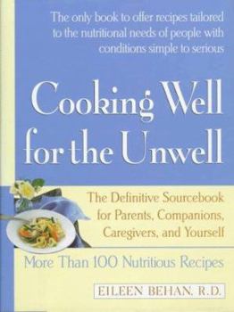 Hardcover Cooking Well for the Unwell: More Than 100 Nutritious Recipes Book