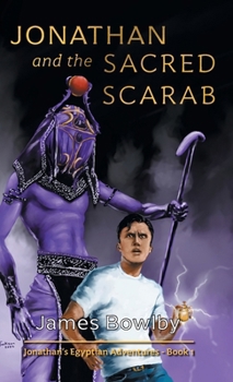 Jonathan and the Sacred Scarab: So It Begins! (Jonathan's Egyptian Adventures)