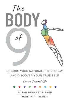 Paperback The Body of 9: Decode Your Natural Physiology and Discover Your True Self Book