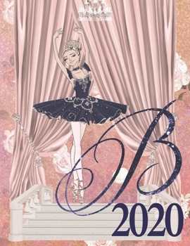 2020 Weekly Planner - Ballerina Princess Monogram Initial Letter “B”: blonde ballet tutu toe shoes 12-Month Large Print Letter-Sized A4 Schedule ... in USA (2020 Ballerina Princess Blonde)