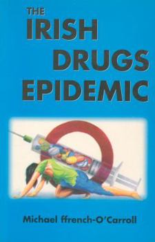 Paperback The Irish Drugs Epidemic Book