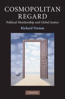 Hardcover Cosmopolitan Regard: Political Membership and Global Justice Book