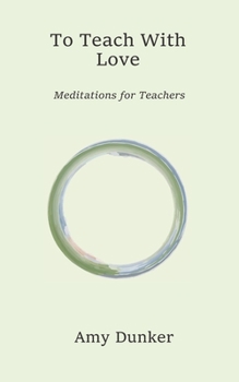 Paperback To Teach With Love: Meditations for Teachers Book