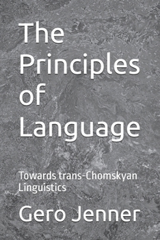 Paperback The Principles of Language: Towards trans-Chomskyan Linguistics Book