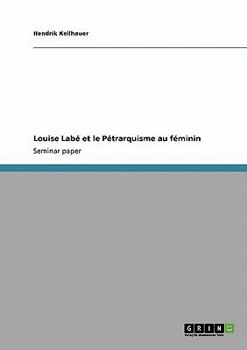 Paperback Louise Labé et le Pétrarquisme au féminin [French] Book