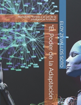 Paperback "El Poder de la Adaptación: Marketing, Ventas y la Era de la Inteligencia Artificial" [Spanish] Book