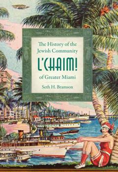 Paperback L'Chaim!:: The History of the Jewish Community of Greater Miami Book