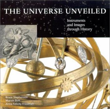 Hardcover The Universe Unveiled: Instruments and Images Through History Book