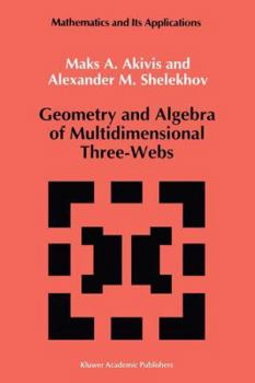 Paperback Geometry and Algebra of Multidimensional Three-Webs Book