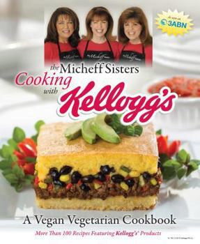 Paperback The Micheff Sisters Cooking with Kellogg's: A Vegan Vegetarian Cookbook Book