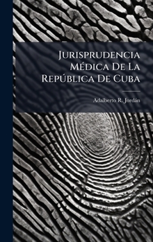 Hardcover Jurisprudencia MÃ(c)dica De La RepÃ°blica De Cuba [Spanish] Book