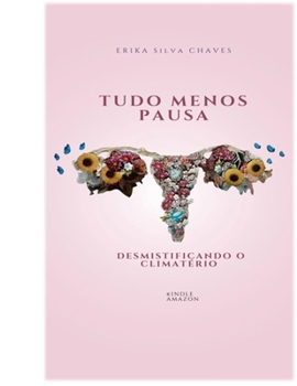 Paperback Tudo Menos Pausa: Desmistificando O climatério [Portuguese] Book