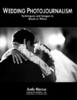 Paperback Wedding Photojournalism: Techniques and Images in Black & White Book