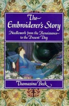 Hardcover The Embroiderer's Story: Needlework from the Renaissance to the Present Day Book
