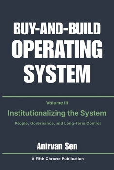 Paperback Buy and Build Operating System - Volume 3: Institutionalizing the System: People, Governance, and Long-Term Control Book