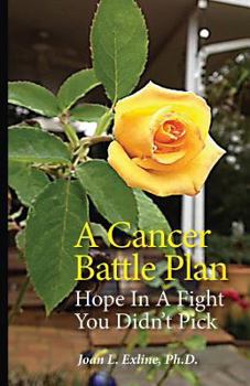 Paperback A Cancer Battle Plan: Hope in a Fight You Didn't Pick Book