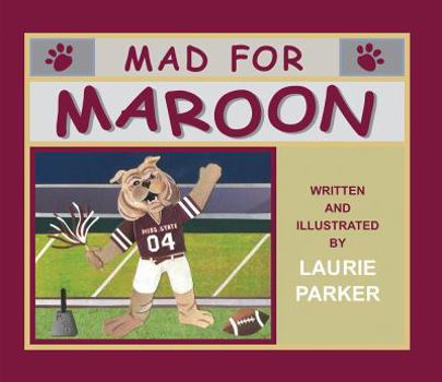 Hardcover Mad For Maroon: Mississippi State Celebration of MSU Football Book
