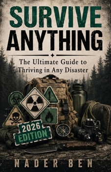 Paperback Survive Anything: The Ultimate Guide to Thriving in Any Disaster Book