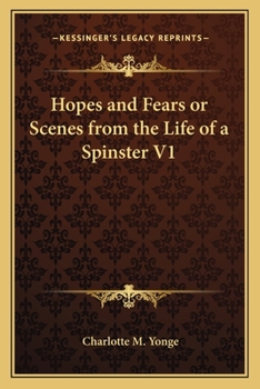 Hopes and Fears, or, Scenes from the Life of a Spinster