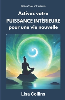 Paperback Activez votre PUISSANCE INTÉRIEURE pour une vie nouvelle [French] Book