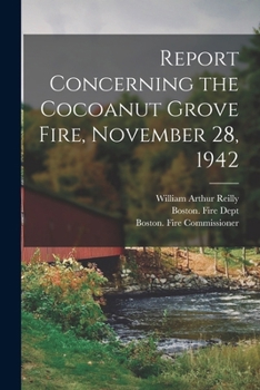 Paperback Report Concerning the Cocoanut Grove Fire, November 28, 1942 Book