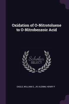 Paperback Oxidation of O-Nitrotoluene to O-Nitrobenzoic Acid Book