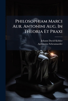 Paperback Philosophiam Marci Aur. Antonini Aug. In Theoria Et Praxi Book
