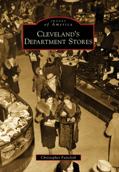 Cleveland's Department Stores - Book  of the Images of America: Ohio