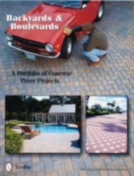 Paperback Backyards and Boulevards: A Portfolio of Concrete Paver Projects Book