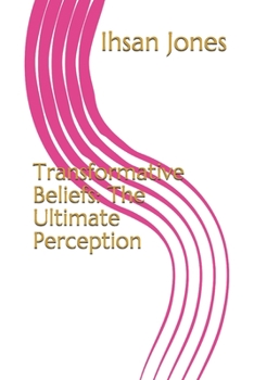 Paperback Transformative Beliefs: The Ultimate Perception Book