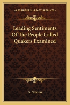 Paperback Leading Sentiments Of The People Called Quakers Examined Book