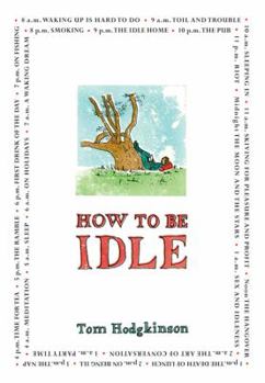 Hardcover How to Be Idle Book