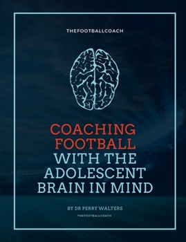 Paperback Coaching Football With The Adolescent Brain In Mind Book