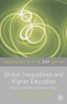 Paperback Global Inequalities and Higher Education: Whose Interests Are You Serving? Book