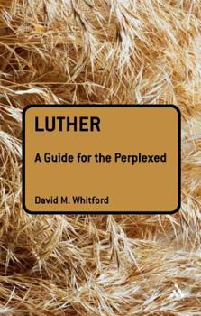 Hardcover Luther: A Guide for the Perplexed Book