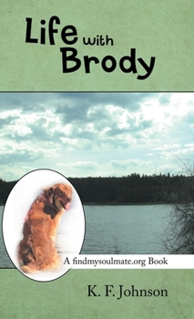 Hardcover Life with Brody: A Findmysoulmate.Org Book