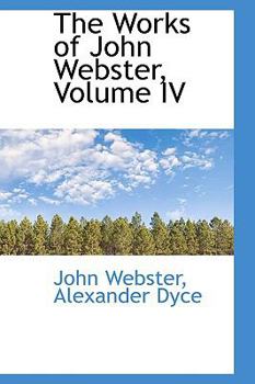 Paperback The Works of John Webster, Volume IV Book
