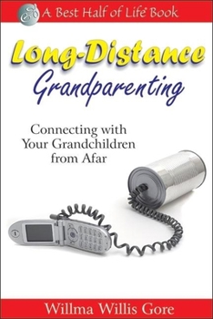 Paperback Long-Distance Grandparenting: Connecting with Your Grandchildren from Afar Book