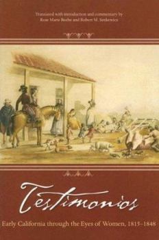 Testimonios: Early California through the Eyes of Women, 18151848