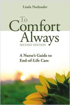 Paperback To Comfort Always: A Nurse's Guide to End-Of-Life Care Book