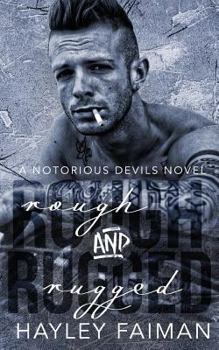 Rough and Rugged - Book #3 of the Notorious Devils MC