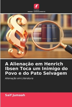 Paperback A Alienação em Henrich Ibsen Toca um Inimigo do Povo e do Pato Selvagem [Portuguese] Book